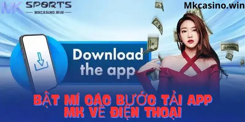 Hướng dẫn các bước tải app Mk về máy điện thoại