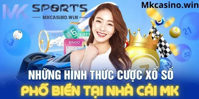 Các loại hình cá cược xổ số lô đề tại MK 